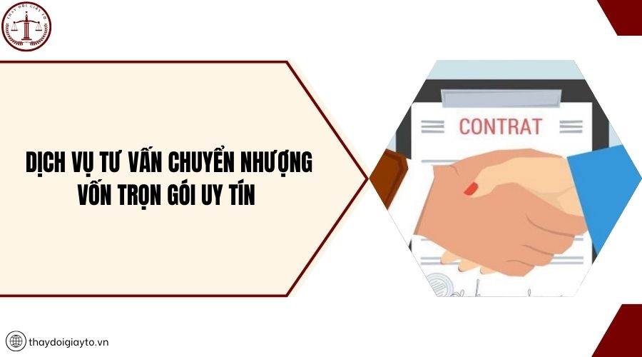 Dịch vụ tư vấn chuyển nhượng vốn trọn gói uy tín