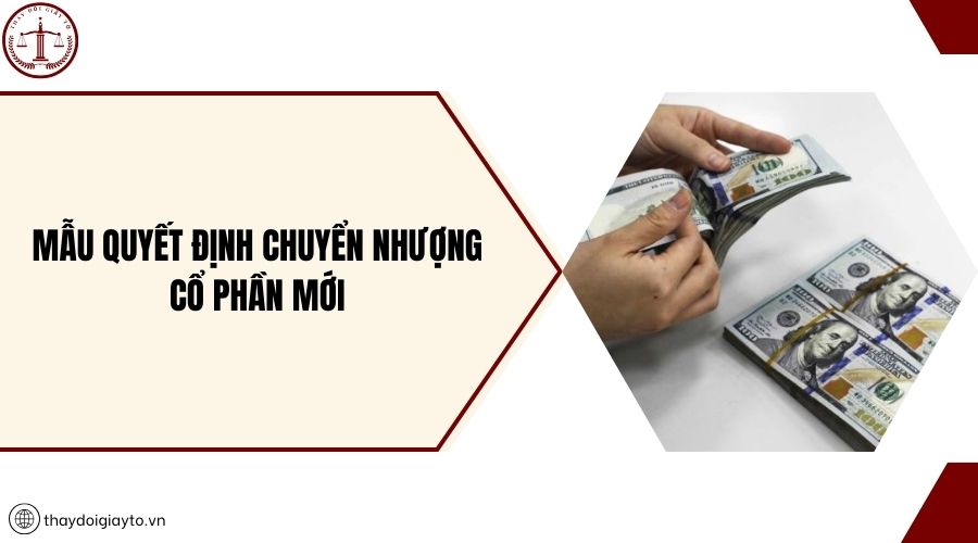 Mẫu quyết định chuyển nhượng cổ phần mới