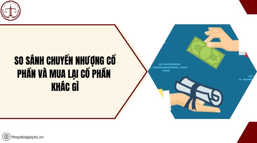 So sánh chuyển nhượng cổ phần và mua lại cổ phần khác gì