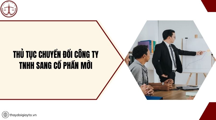 Thủ tục chuyển đổi công ty TNHH sang cổ phần mới