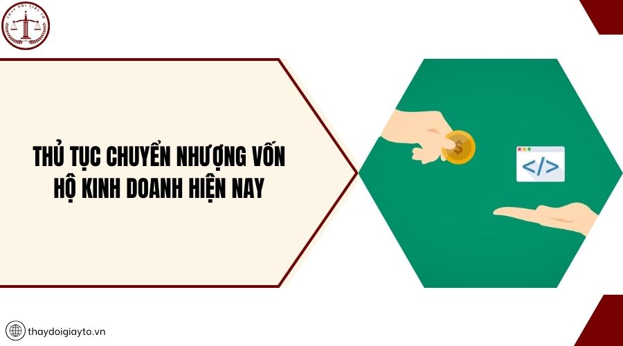 Thủ tục chuyển nhượng vốn hộ kinh doanh hiện nay