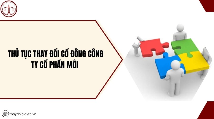 Thủ tục thay đổi cổ đông công ty cổ phần mới