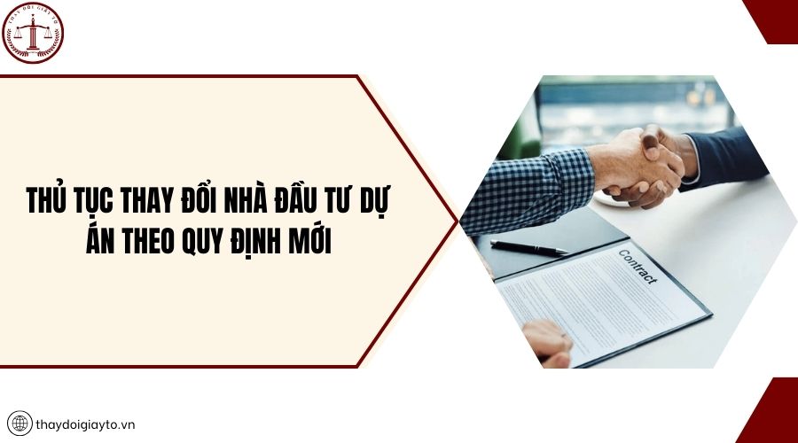 Thủ tục thay đổi nhà đầu tư dự án theo quy định mới