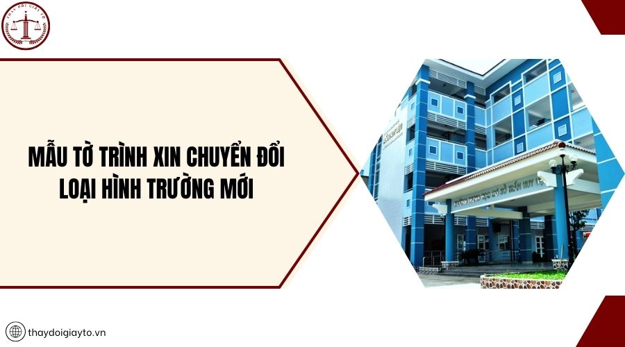 Mẫu tờ trình xin chuyển đổi loại hình trường mới
